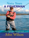 Sixty Years a Fisherman (eBook): The Autobiography of John Wilson